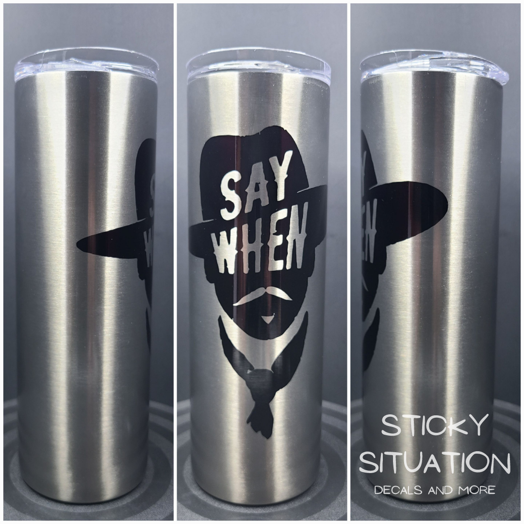 Say When
